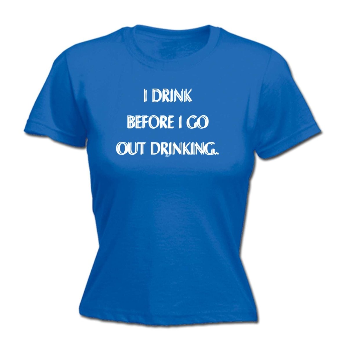Alcohol Drink Before Go Out Drinking - Funny Novelty Womens T-Shirt T Shirt Tshirt - 123t Australia | Funny T-Shirts Mugs Novelty Gifts