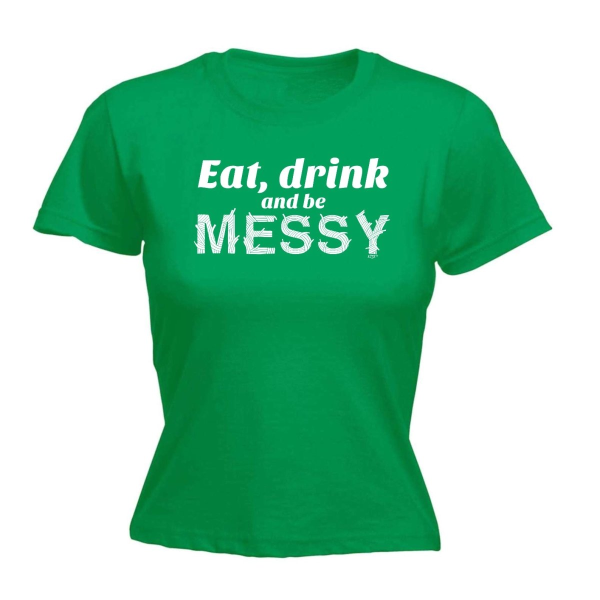 Alcohol Eat Drink And Be Messy - Funny Novelty Womens T-Shirt T Shirt Tshirt - 123t Australia | Funny T-Shirts Mugs Novelty Gifts