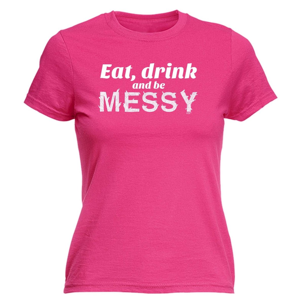 Alcohol Eat Drink And Be Messy - Funny Novelty Womens T-Shirt T Shirt Tshirt - 123t Australia | Funny T-Shirts Mugs Novelty Gifts