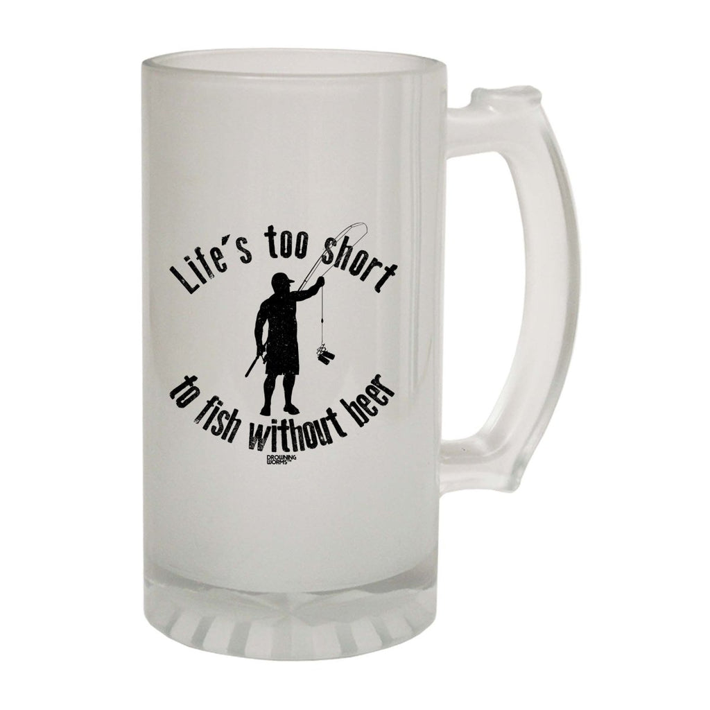 Alcohol Fishing Dw Lifes Too Short To Fish Without Beer - Funny Novelty Beer Stein - 123t Australia | Funny T-Shirts Mugs Novelty Gifts