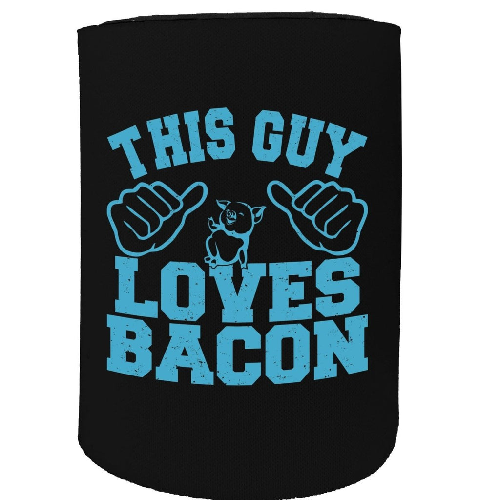 Alcohol Food Stubby Holder - This Guy Loves Bacon - Funny Novelty Birthday Gift Joke Beer Can Bottle - 123t Australia | Funny T-Shirts Mugs Novelty Gifts