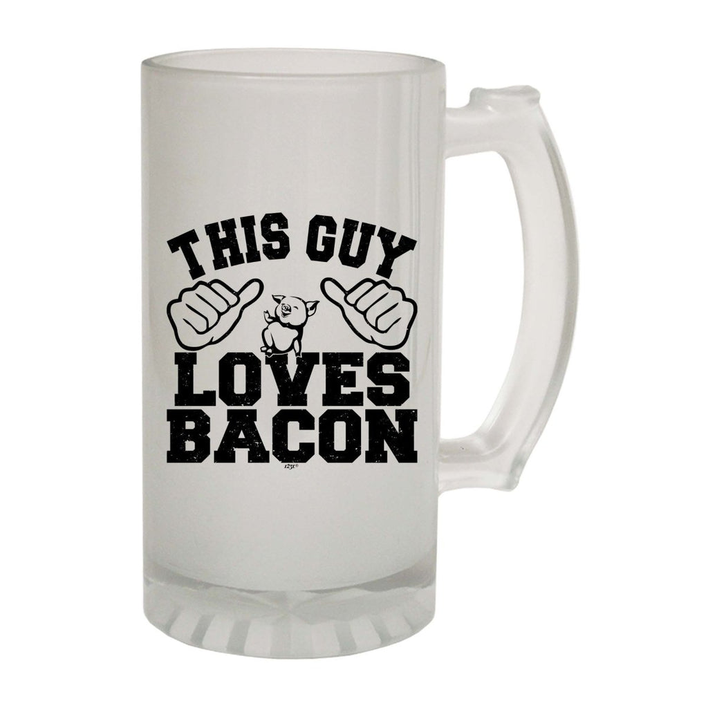 Alcohol Food This Guy Loves Bacon - Funny Novelty Beer Stein - 123t Australia | Funny T-Shirts Mugs Novelty Gifts