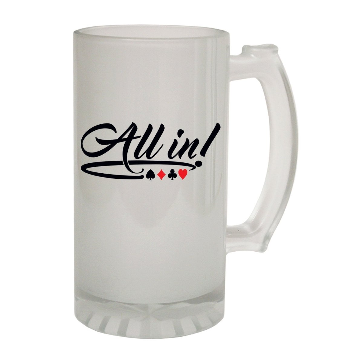 Alcohol Frosted Glass Beer Stein - All In Poker Bluff - Funny Novelty Birthday - 123t Australia | Funny T-Shirts Mugs Novelty Gifts