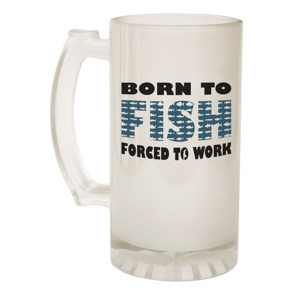 Alcohol Frosted Glass Beer Stein - Born To Fish Fishing - Funny Novelty Birthday - 123t Australia | Funny T-Shirts Mugs Novelty Gifts