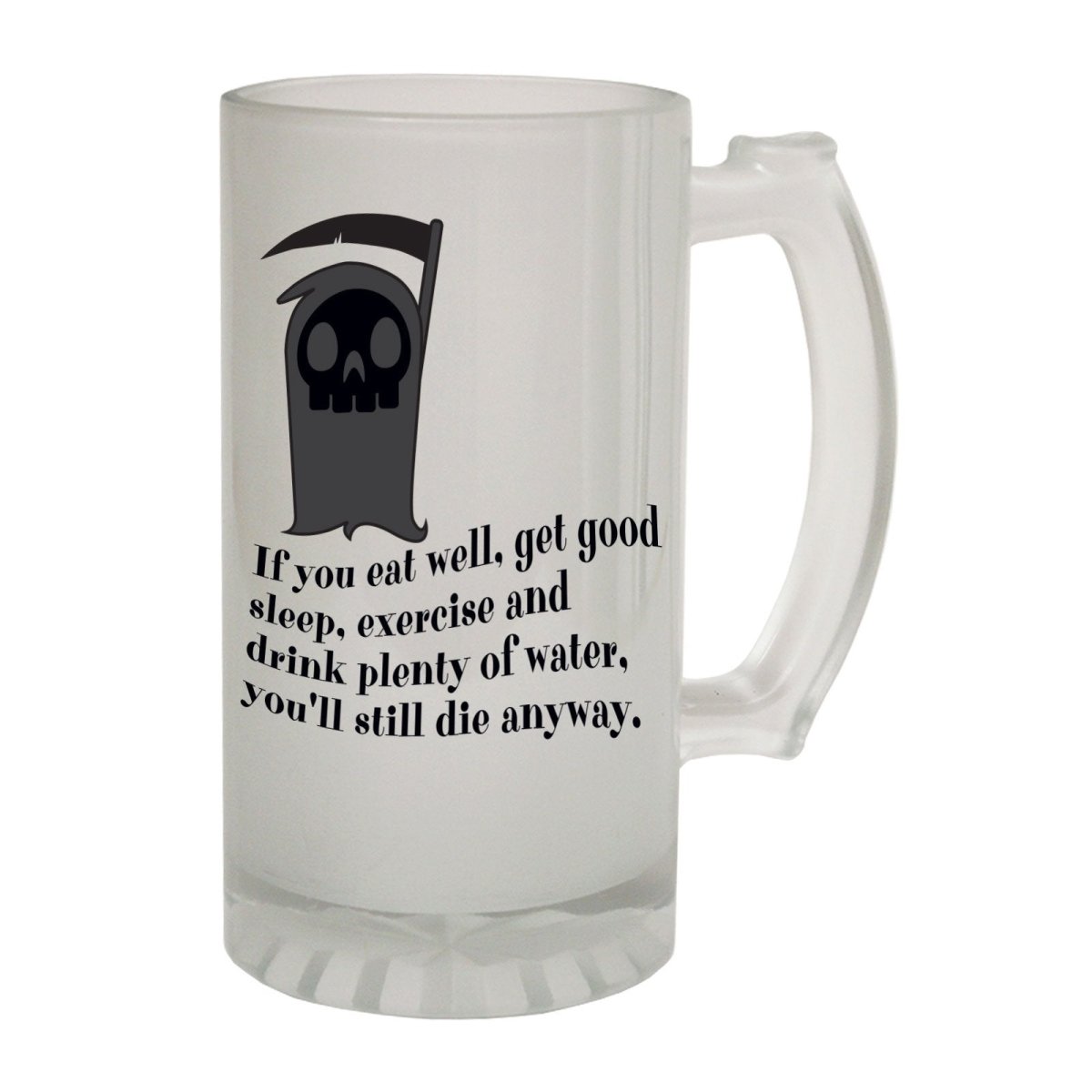 Alcohol Frosted Glass Beer Stein - Eat Well Die Anyway - Funny Novelty Birthday - 123t Australia | Funny T-Shirts Mugs Novelty Gifts