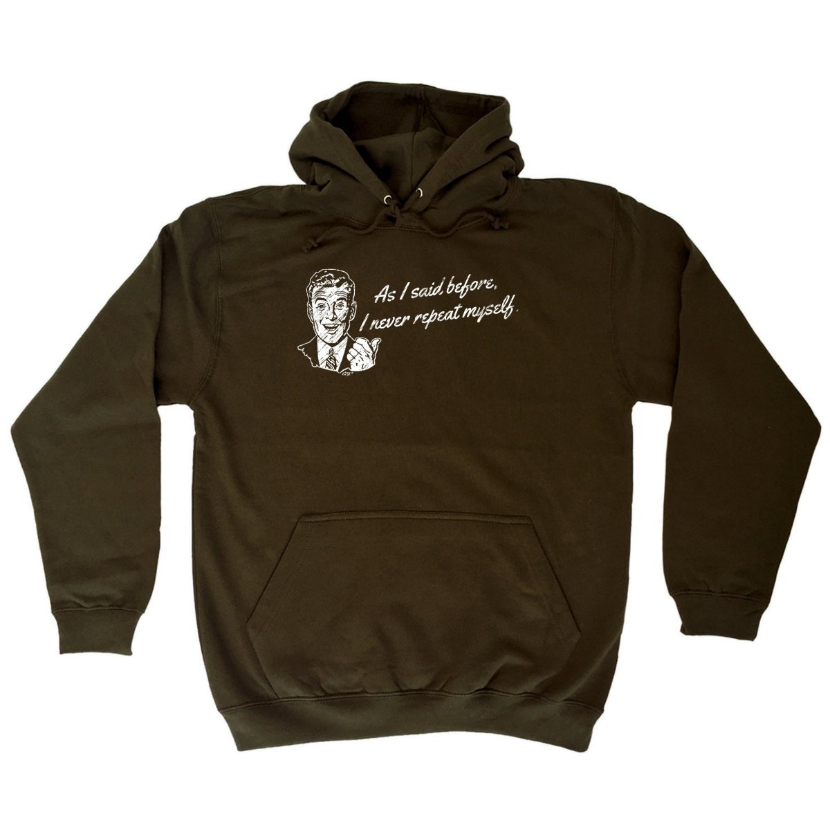 As Said Before Never Repeat Myself - Funny Novelty Hoodies Hoodie - 123t Australia | Funny T-Shirts Mugs Novelty Gifts