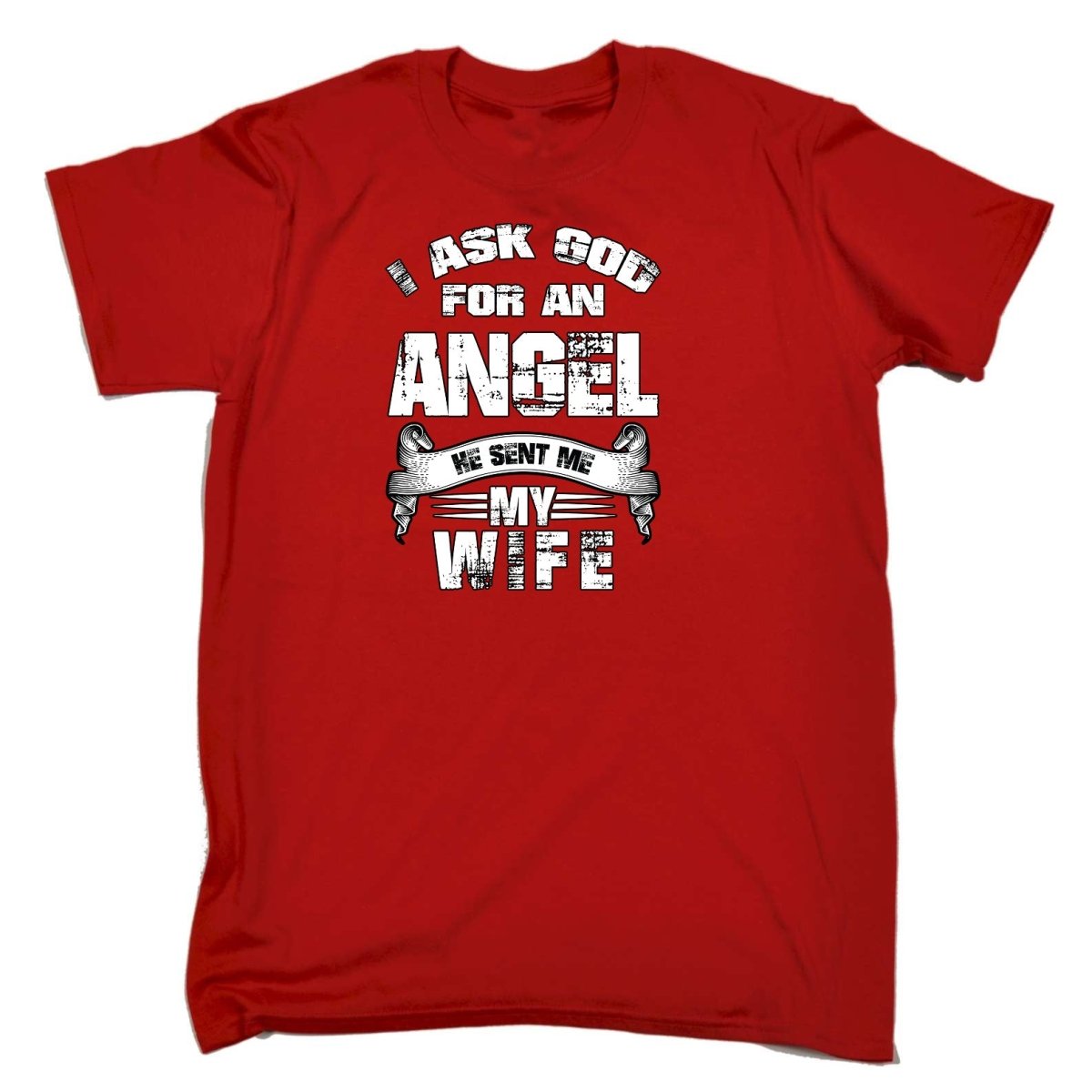 Asked God For An Angel He Sent Me My Wife - Mens Funny T-Shirt Tshirts Tee Shirt - 123t Australia | Funny T-Shirts Mugs Novelty Gifts
