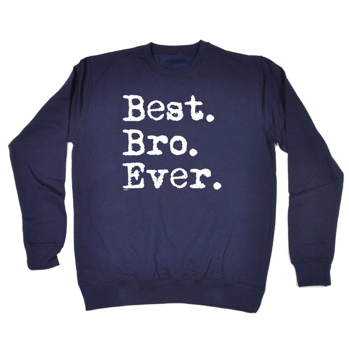 Best Bro Ever Brother - Funny Novelty Sweatshirt - 123t Australia | Funny T-Shirts Mugs Novelty Gifts