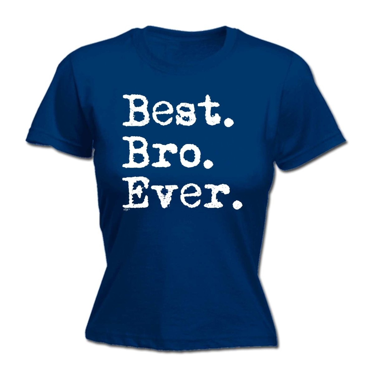 Best Bro Ever Brother - Funny Novelty Womens T-Shirt T Shirt Tshirt - 123t Australia | Funny T-Shirts Mugs Novelty Gifts