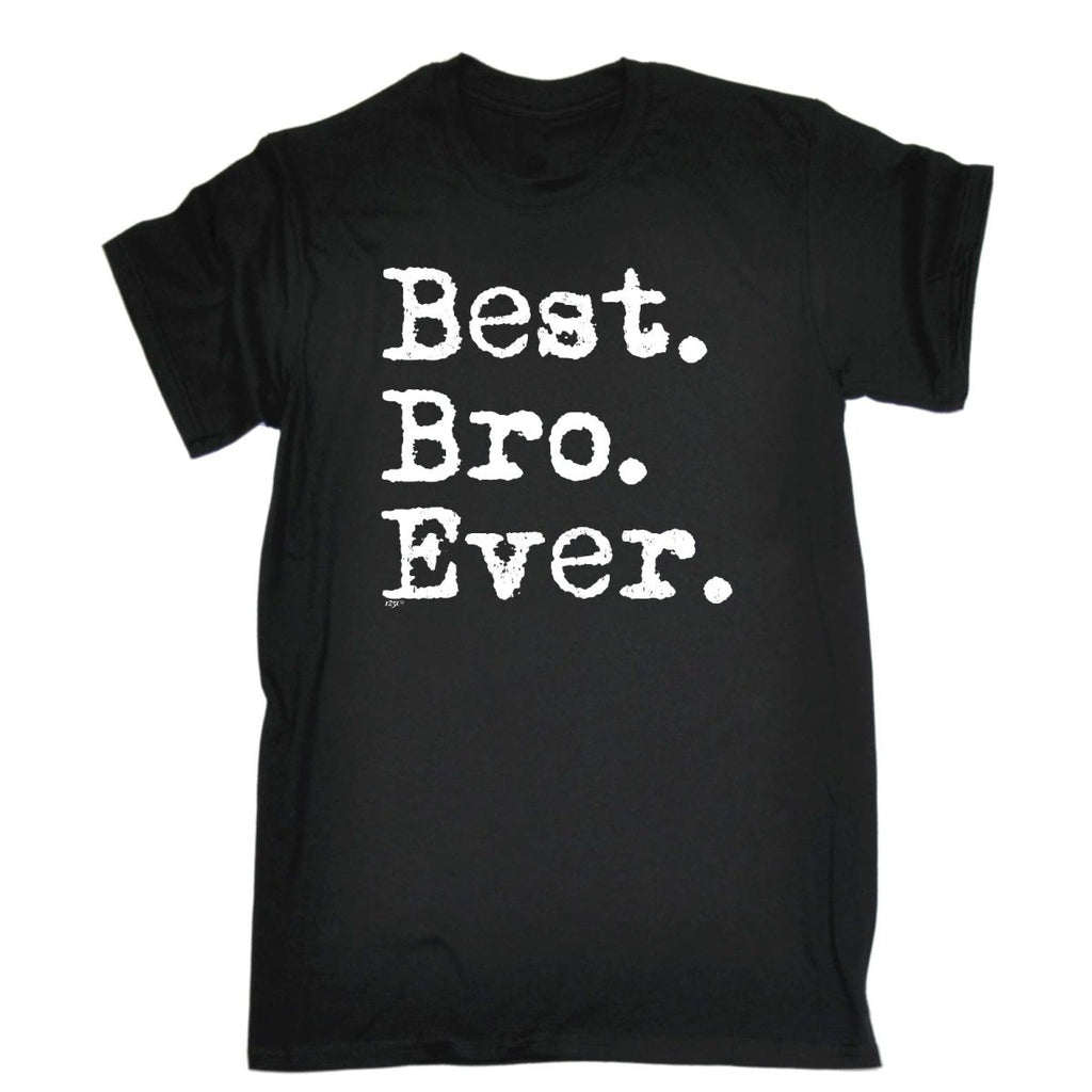 Best Bro Ever Brother - Mens Funny Novelty T-Shirt Tshirts BLACK T Shirt - 123t Australia | Funny T-Shirts Mugs Novelty Gifts