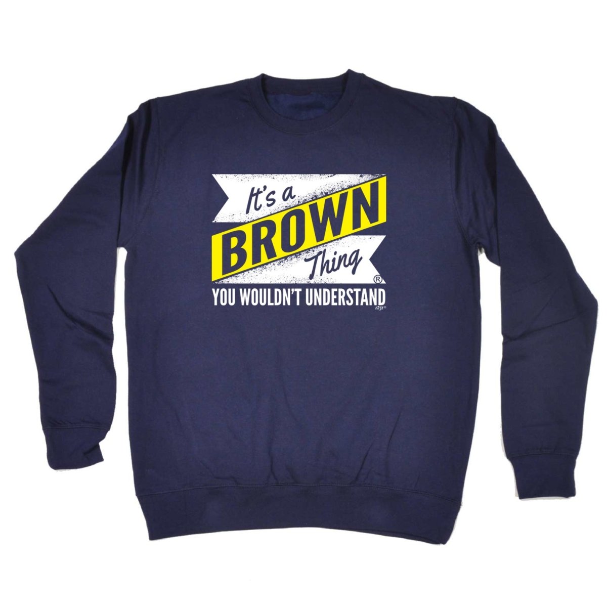 Brown V2 Surname Thing - Funny Novelty Sweatshirt - 123t Australia | Funny T-Shirts Mugs Novelty Gifts