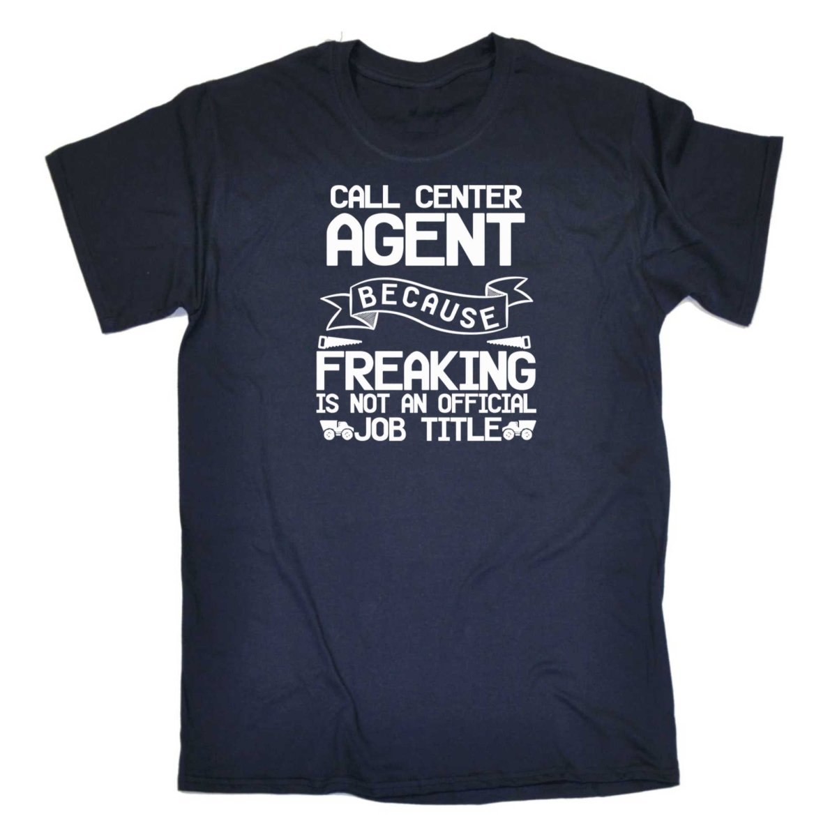 Call Center Agent Because Freaking - Mens Funny T-Shirt Tshirts - 123t Australia | Funny T-Shirts Mugs Novelty Gifts