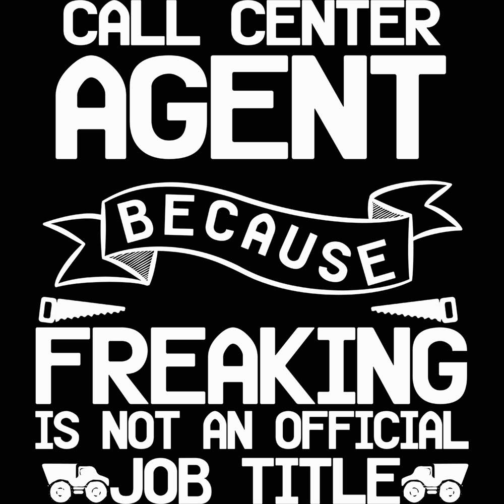 Call Center Agent Because Freaking - Mens Funny T-Shirt Tshirts - 123t Australia | Funny T-Shirts Mugs Novelty Gifts