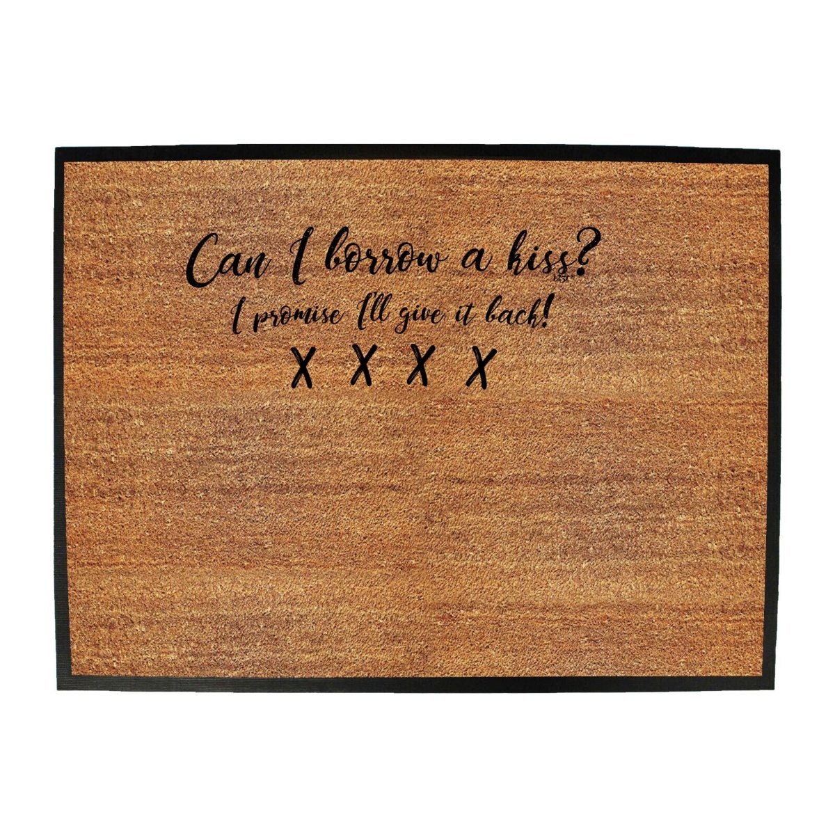 Can Borrow A Kiss - Funny Novelty Doormat Man Cave Floor mat - 123t Australia | Funny T-Shirts Mugs Novelty Gifts