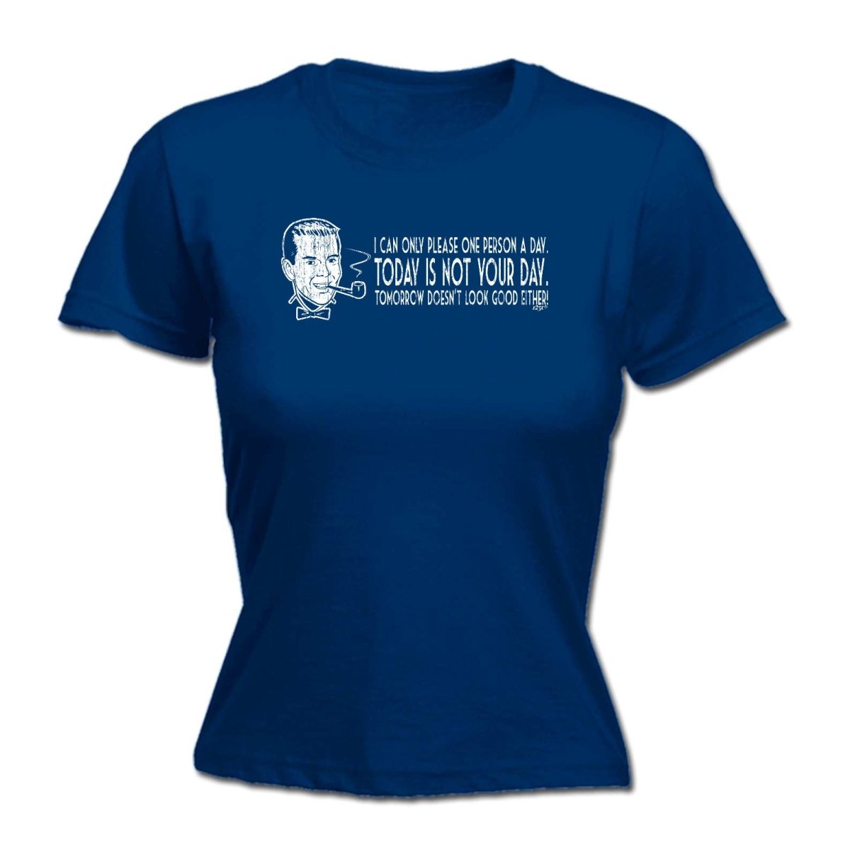 Can Only Please One Person A Day - Funny Novelty Womens T-Shirt T Shirt Tshirt - 123t Australia | Funny T-Shirts Mugs Novelty Gifts