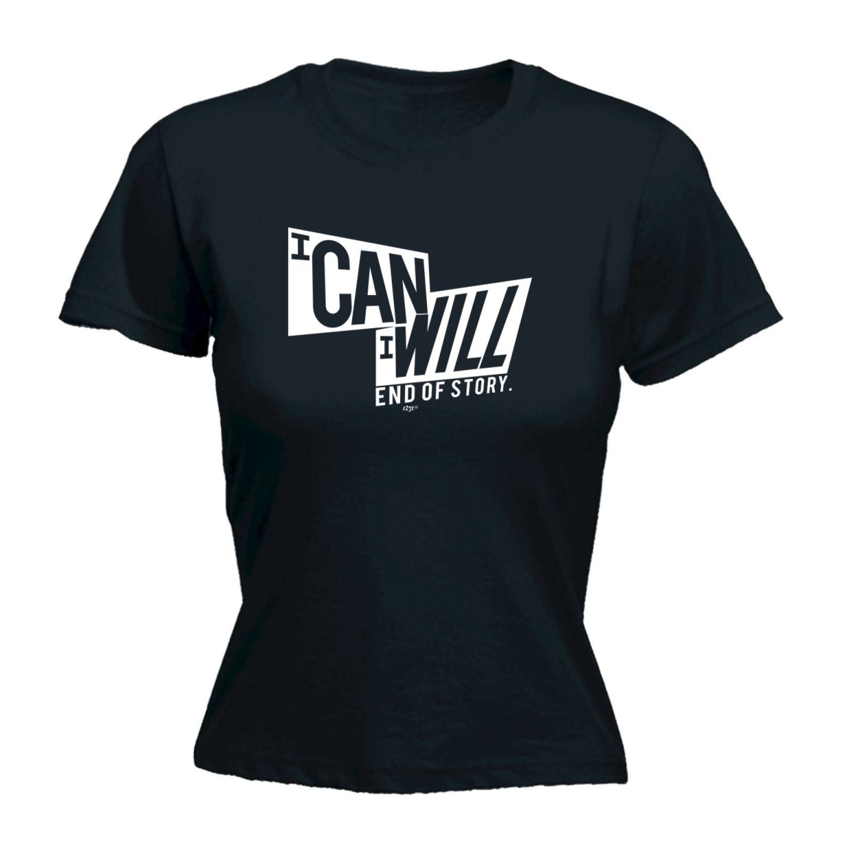 Can Will End Of Story - Funny Novelty Womens T-Shirt T Shirt Tshirt - 123t Australia | Funny T-Shirts Mugs Novelty Gifts
