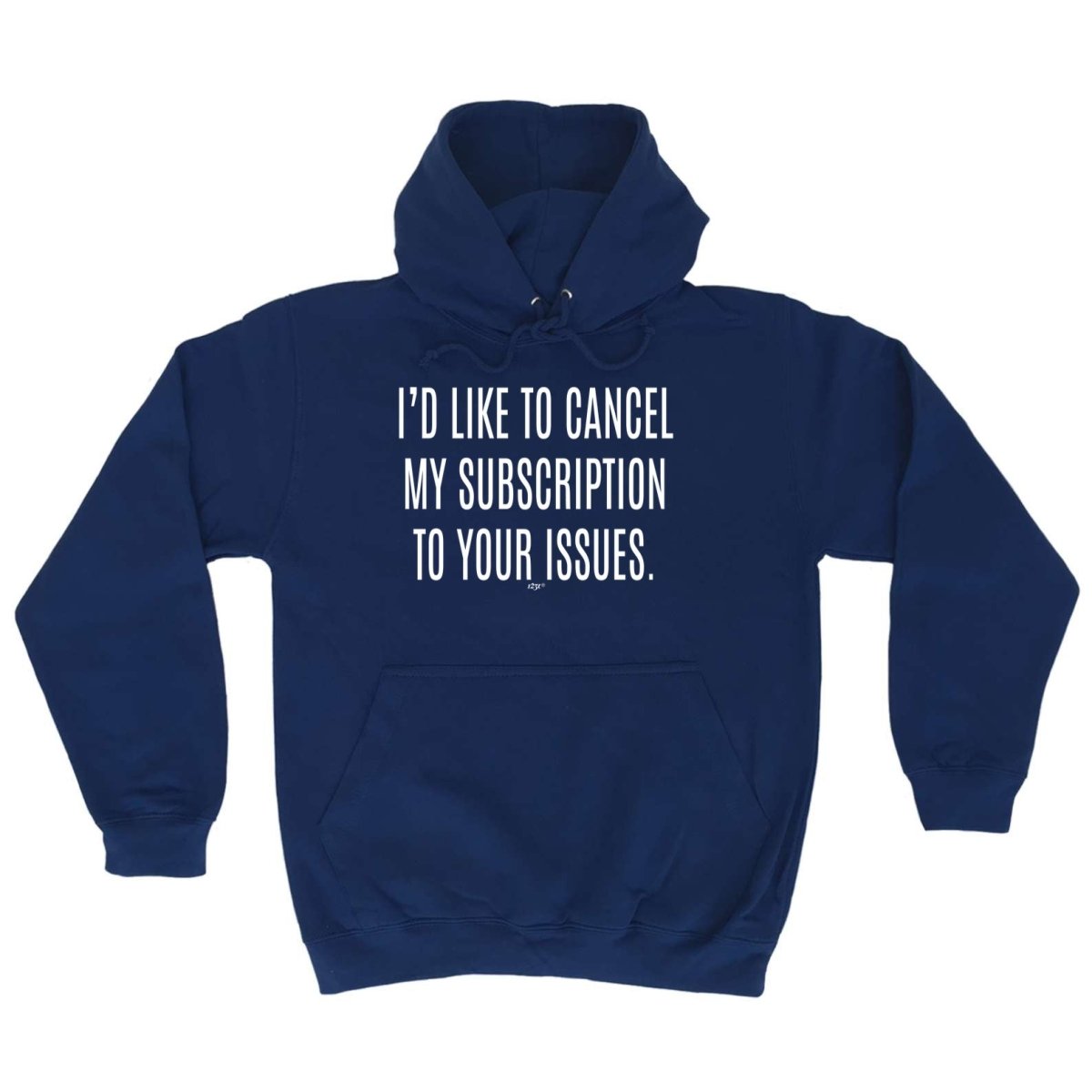 Cancel My Subscription To Your Issues - Funny Novelty Hoodies Hoodie - 123t Australia | Funny T-Shirts Mugs Novelty Gifts