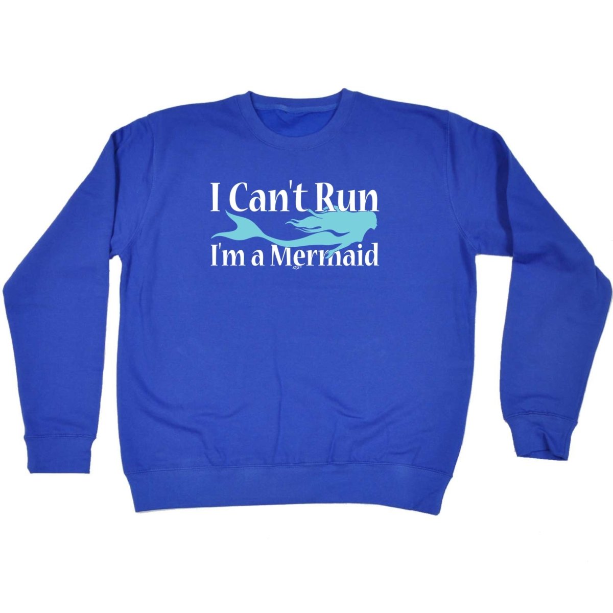Cant Run Im A Mermaid - Funny Novelty Sweatshirt - 123t Australia | Funny T-Shirts Mugs Novelty Gifts