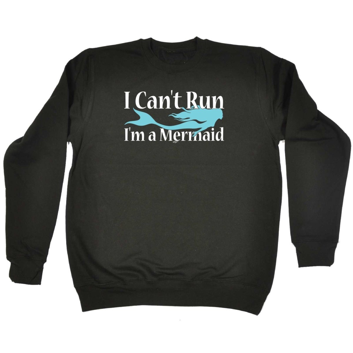 Cant Run Im A Mermaid - Funny Novelty Sweatshirt - 123t Australia | Funny T-Shirts Mugs Novelty Gifts