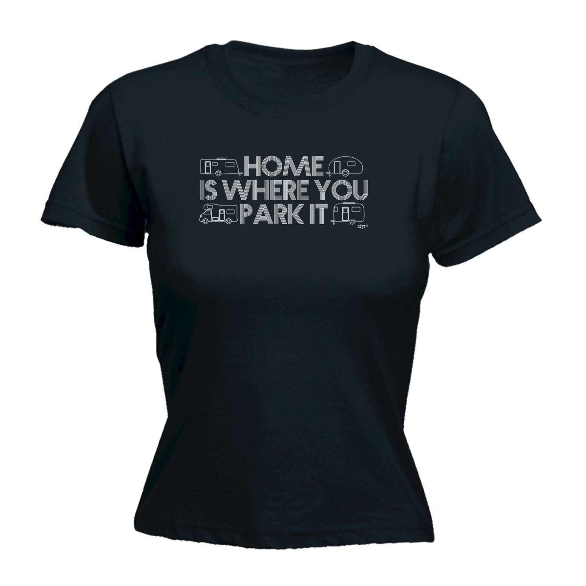 Caravan Home Is Where You Park It - Funny Novelty Womens T-Shirt T Shirt Tshirt - 123t Australia | Funny T-Shirts Mugs Novelty Gifts
