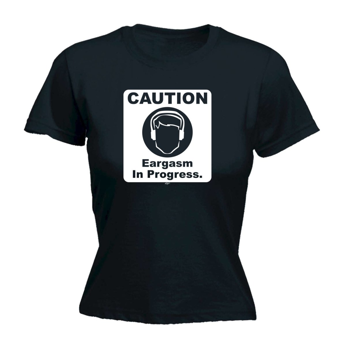 Caution Eargasm In Progress - Funny Novelty Womens T-Shirt T Shirt Tshirt - 123t Australia | Funny T-Shirts Mugs Novelty Gifts