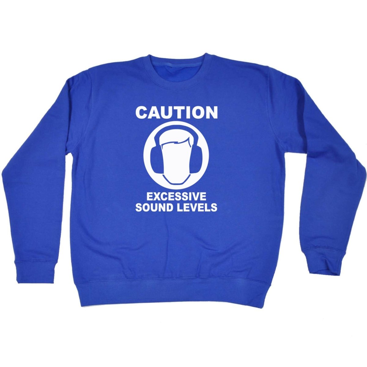 Caution Excessive Sound Levels - Funny Novelty Sweatshirt - 123t Australia | Funny T-Shirts Mugs Novelty Gifts
