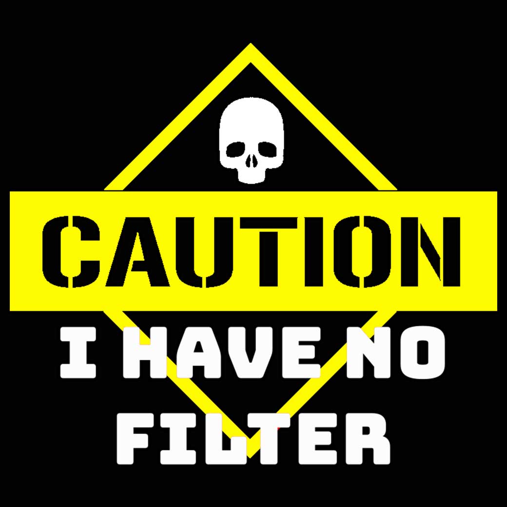 Caution I Have No Filter - Mens Funny T-Shirt Tshirts - 123t Australia | Funny T-Shirts Mugs Novelty Gifts