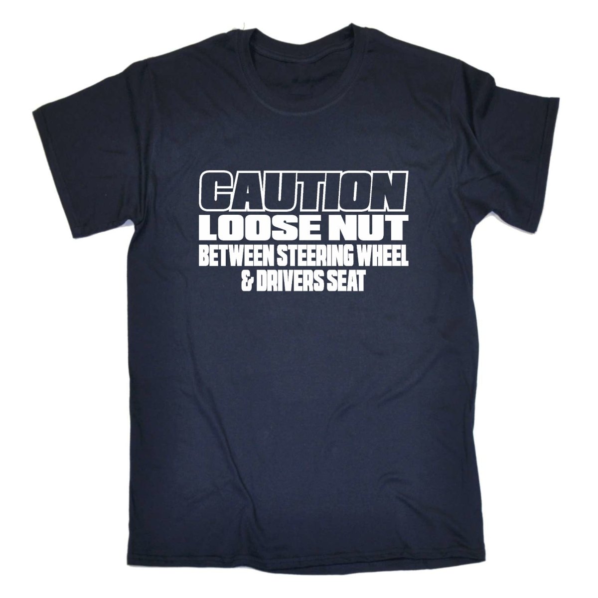 Caution Loose Nut Between Driver Seat - Mens Funny T-Shirt Tshirts - 123t Australia | Funny T-Shirts Mugs Novelty Gifts