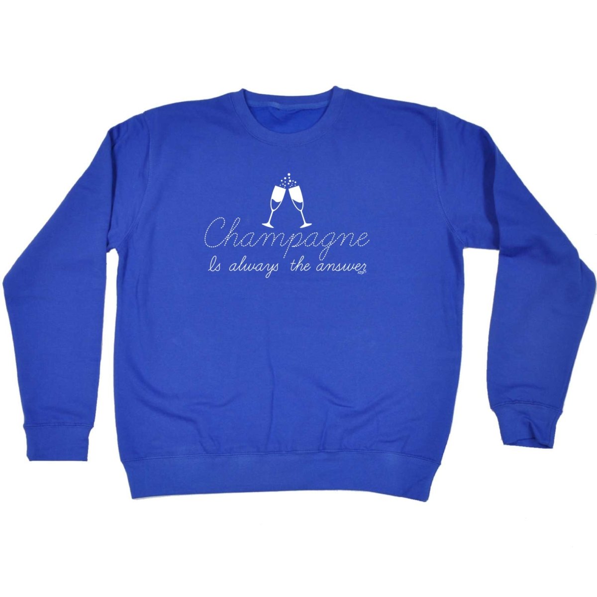 Champagne Is Always The Answer - Funny Novelty Sweatshirt - 123t Australia | Funny T-Shirts Mugs Novelty Gifts