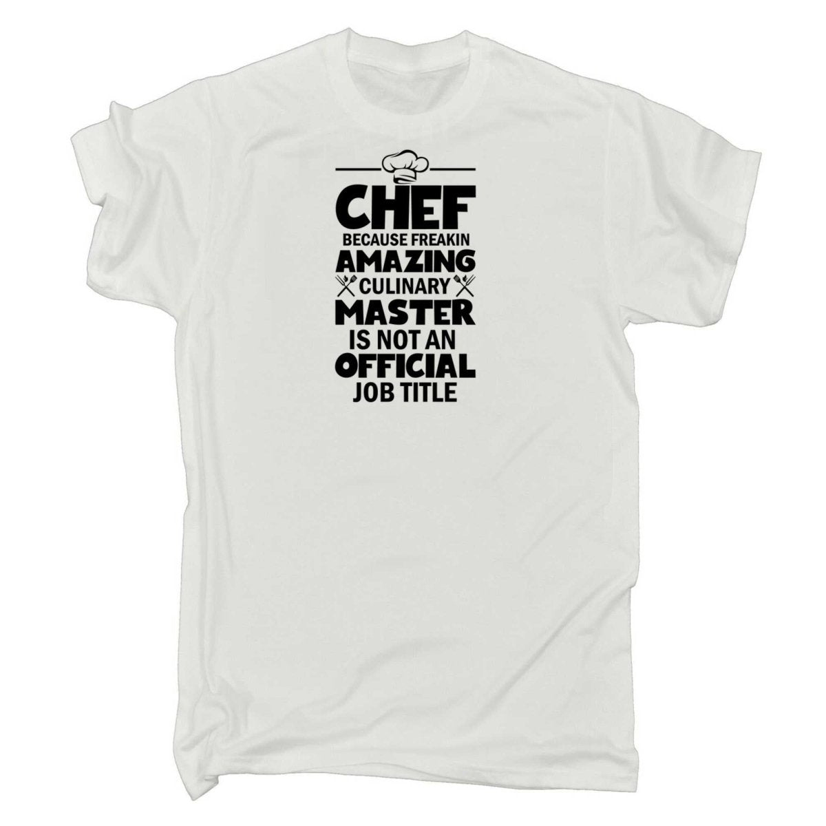 Chef Because Freakin Amazing Culinary Master - Mens Funny T-Shirt Tshirts - 123t Australia | Funny T-Shirts Mugs Novelty Gifts