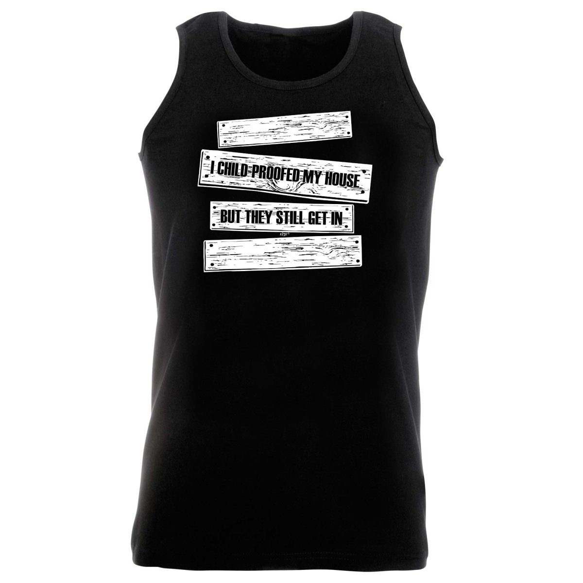 Childproofed My House But They Still Get In - Funny Novelty Vest Singlet Unisex Tank Top - 123t Australia | Funny T-Shirts Mugs Novelty Gifts