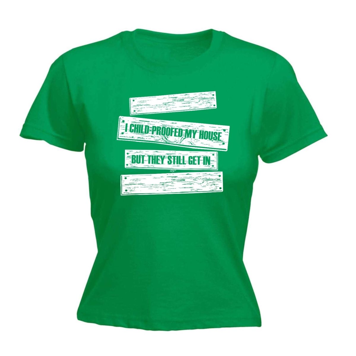 Childproofed My House But They Still Get In - Funny Novelty Womens T-Shirt T Shirt Tshirt - 123t Australia | Funny T-Shirts Mugs Novelty Gifts