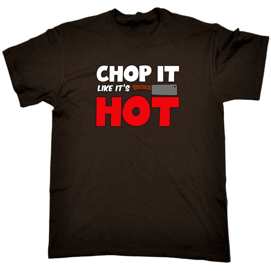 Chop It Like It Is Hot Chef Kitchen - Mens Funny T-Shirt Tshirts - 123t Australia | Funny T-Shirts Mugs Novelty Gifts