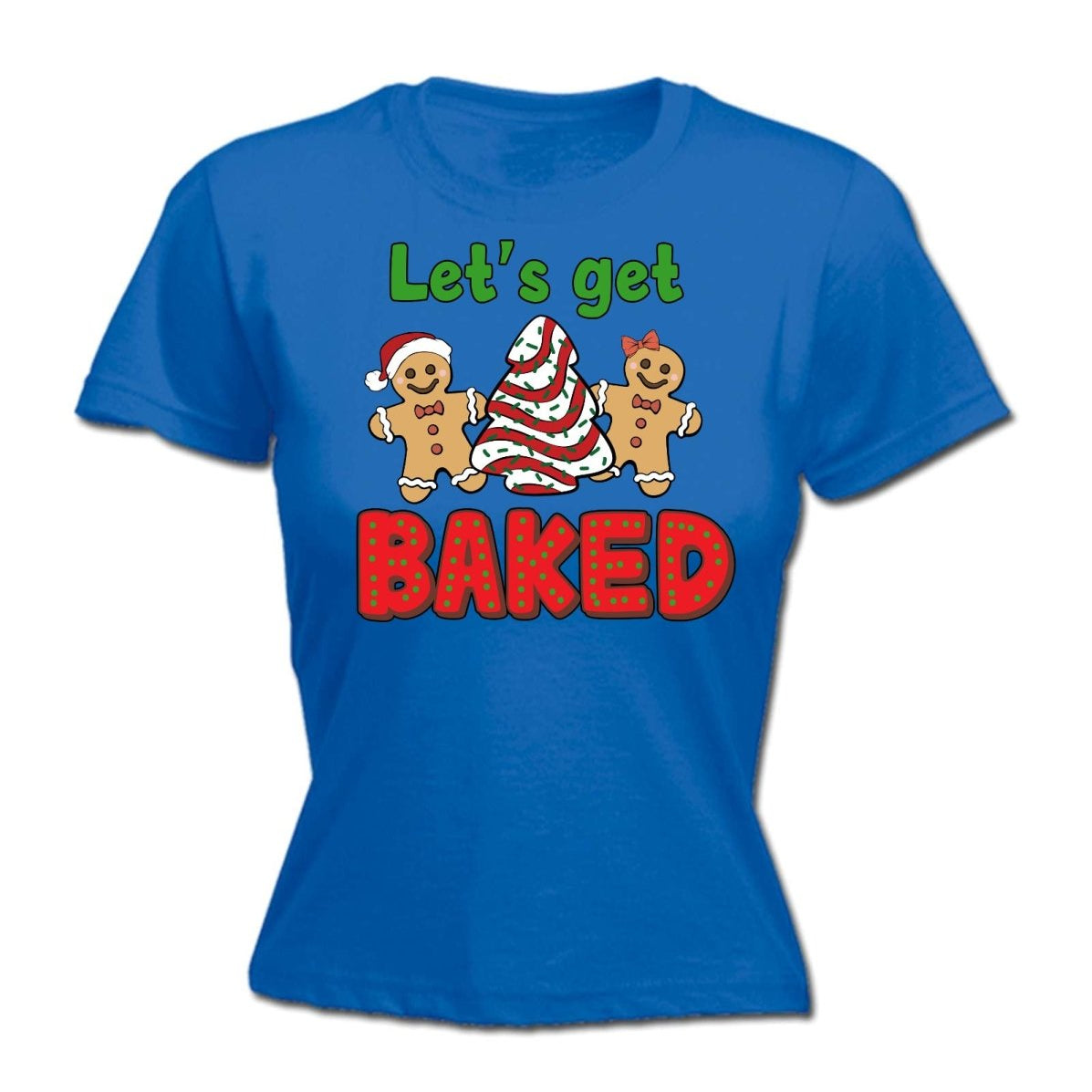 Christmas Lets Go Get Baked - Funny Womens T-Shirt Tshirt - 123t Australia | Funny T-Shirts Mugs Novelty Gifts