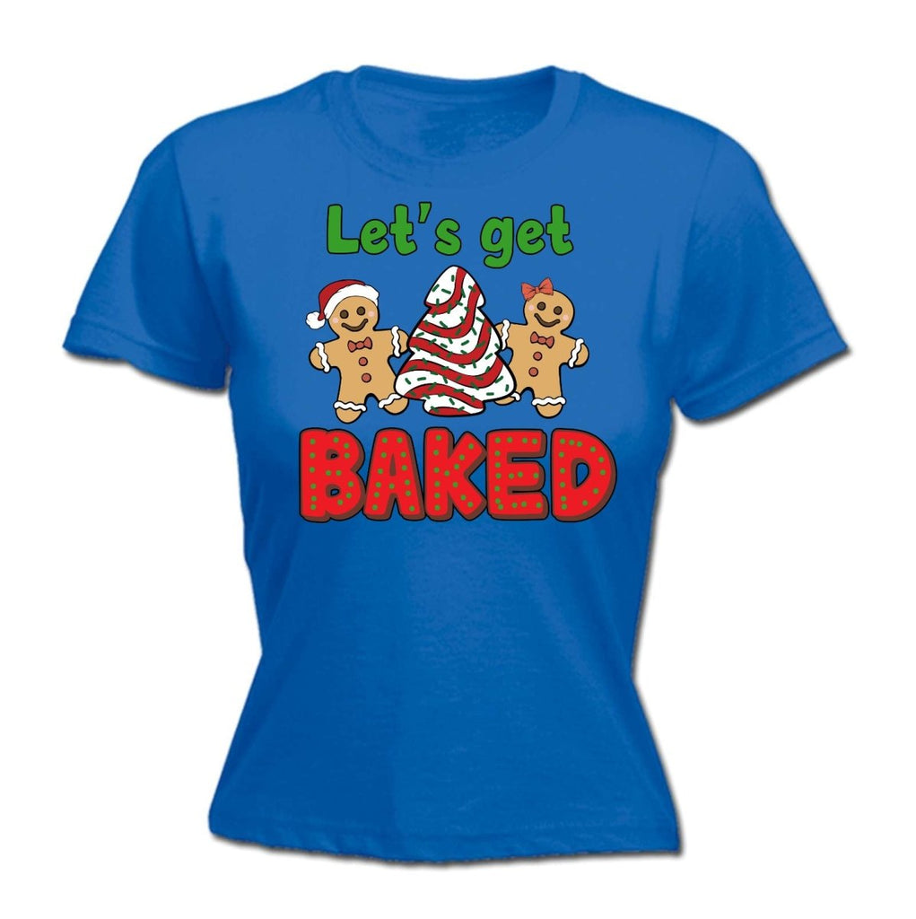 Christmas Lets Go Get Baked - Funny Womens T-Shirt Tshirt - 123t Australia | Funny T-Shirts Mugs Novelty Gifts