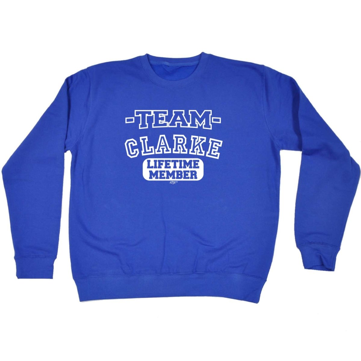 Clarke V2 Team Lifetime Member - Funny Novelty Sweatshirt - 123t Australia | Funny T-Shirts Mugs Novelty Gifts
