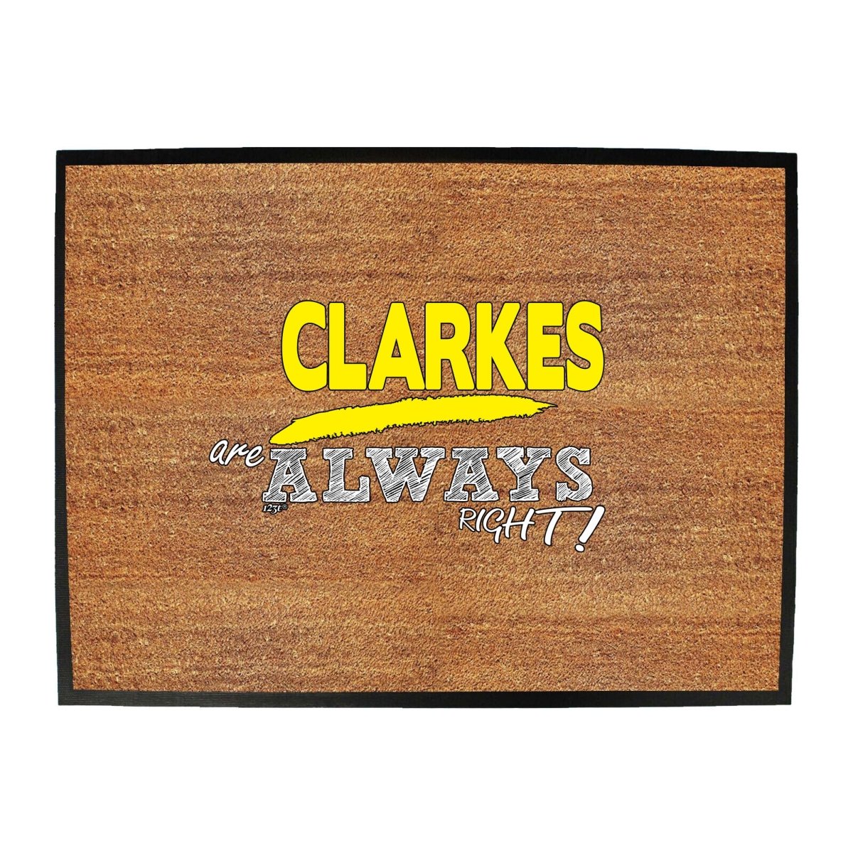 Clarkes Always Right - Funny Novelty Doormat Man Cave Floor mat - 123t Australia | Funny T-Shirts Mugs Novelty Gifts