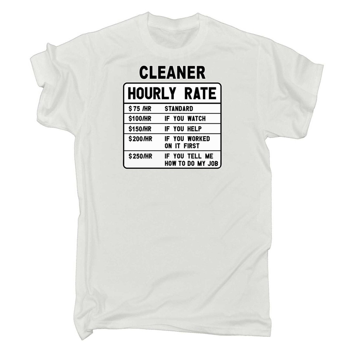 Cleaner Hourly Rate - Mens Funny T-Shirt Tshirts - 123t Australia | Funny T-Shirts Mugs Novelty Gifts