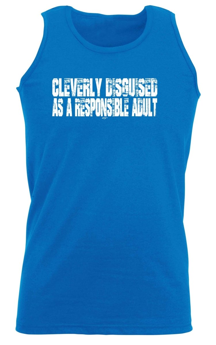 Cleverly Disguised As A Responsible Adult - Funny Novelty Vest Singlet Unisex Tank Top - 123t Australia | Funny T-Shirts Mugs Novelty Gifts