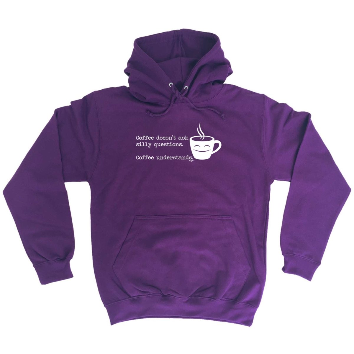 Coffee Doesnt Ask Silly Questions Coffee Understands - Funny Novelty Hoodies Hoodie - 123t Australia | Funny T-Shirts Mugs Novelty Gifts