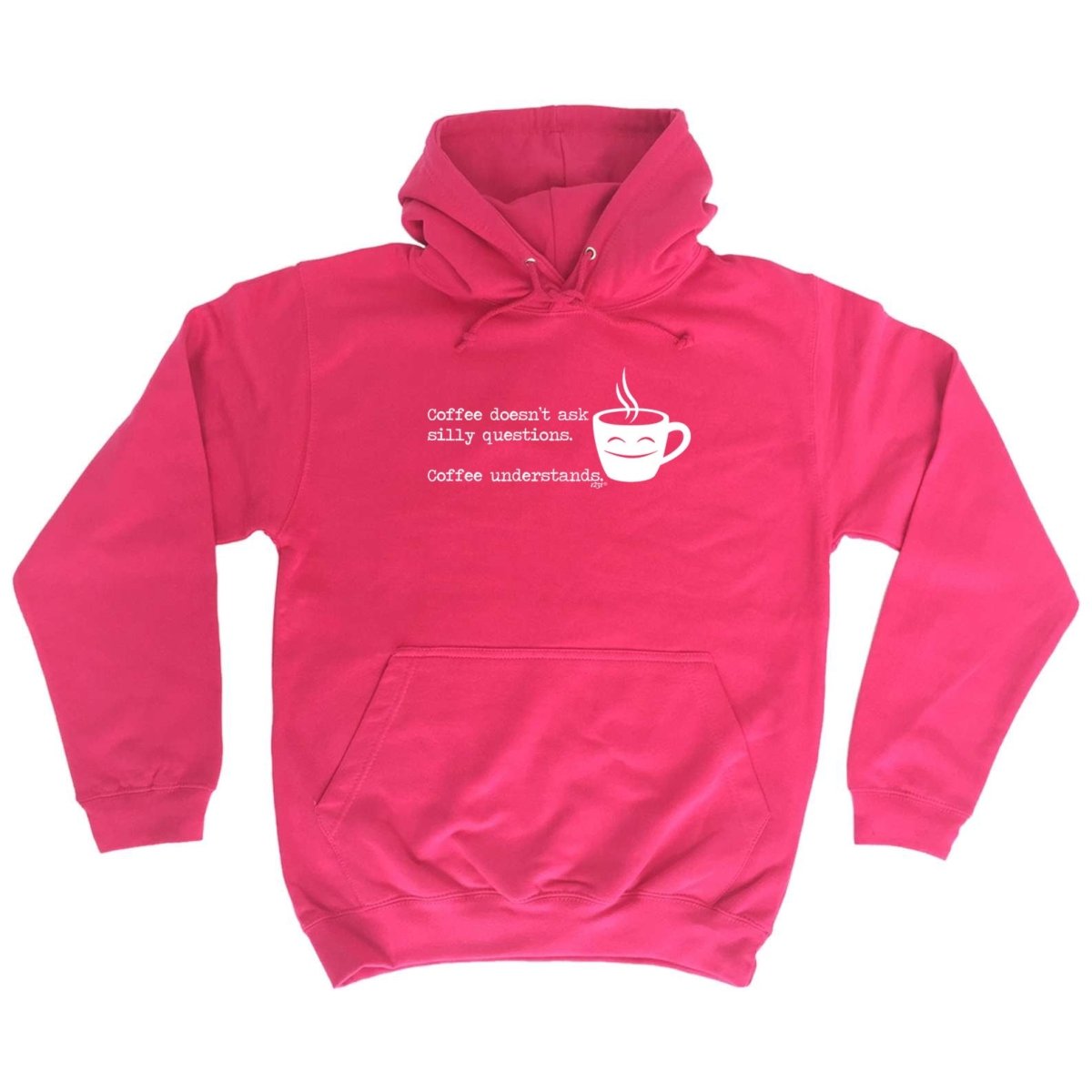 Coffee Doesnt Ask Silly Questions Coffee Understands - Funny Novelty Hoodies Hoodie - 123t Australia | Funny T-Shirts Mugs Novelty Gifts