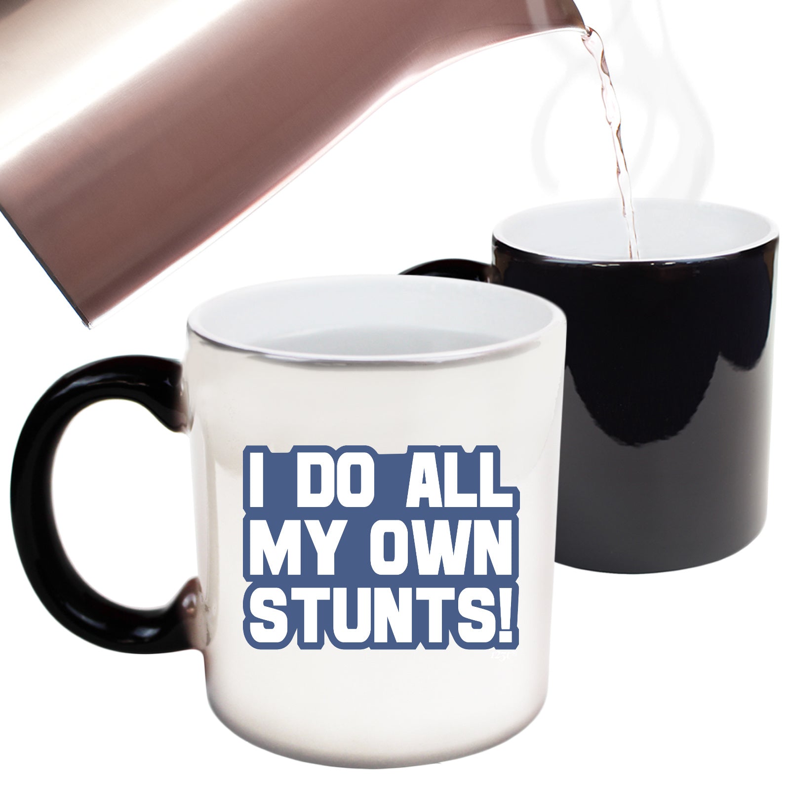 Bold Do All My Own Stunts - Funny Colour Changing Mug Cup
