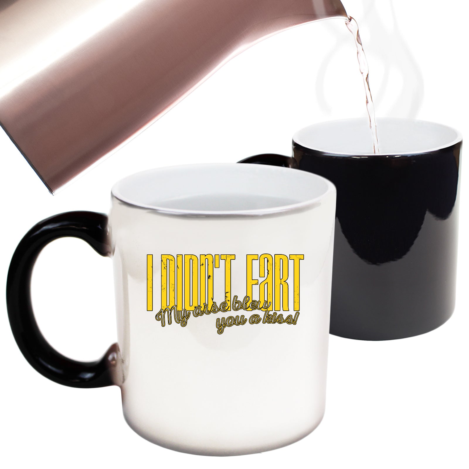 Didnt Fart My Arse Blew You A Kiss - Funny Colour Changing Mug Cup