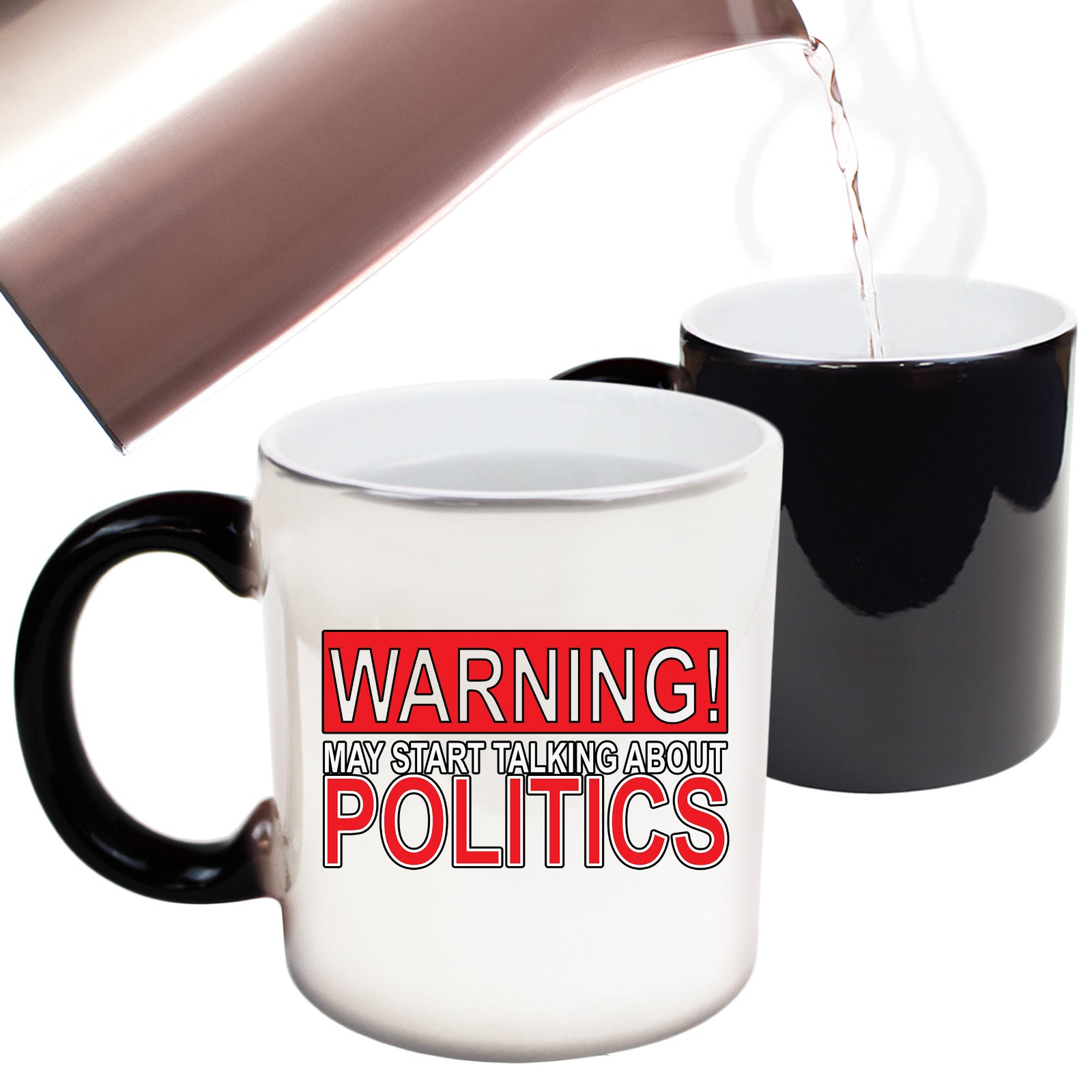 Warning May Start Talking About Politics - Funny Colour Changing Mug