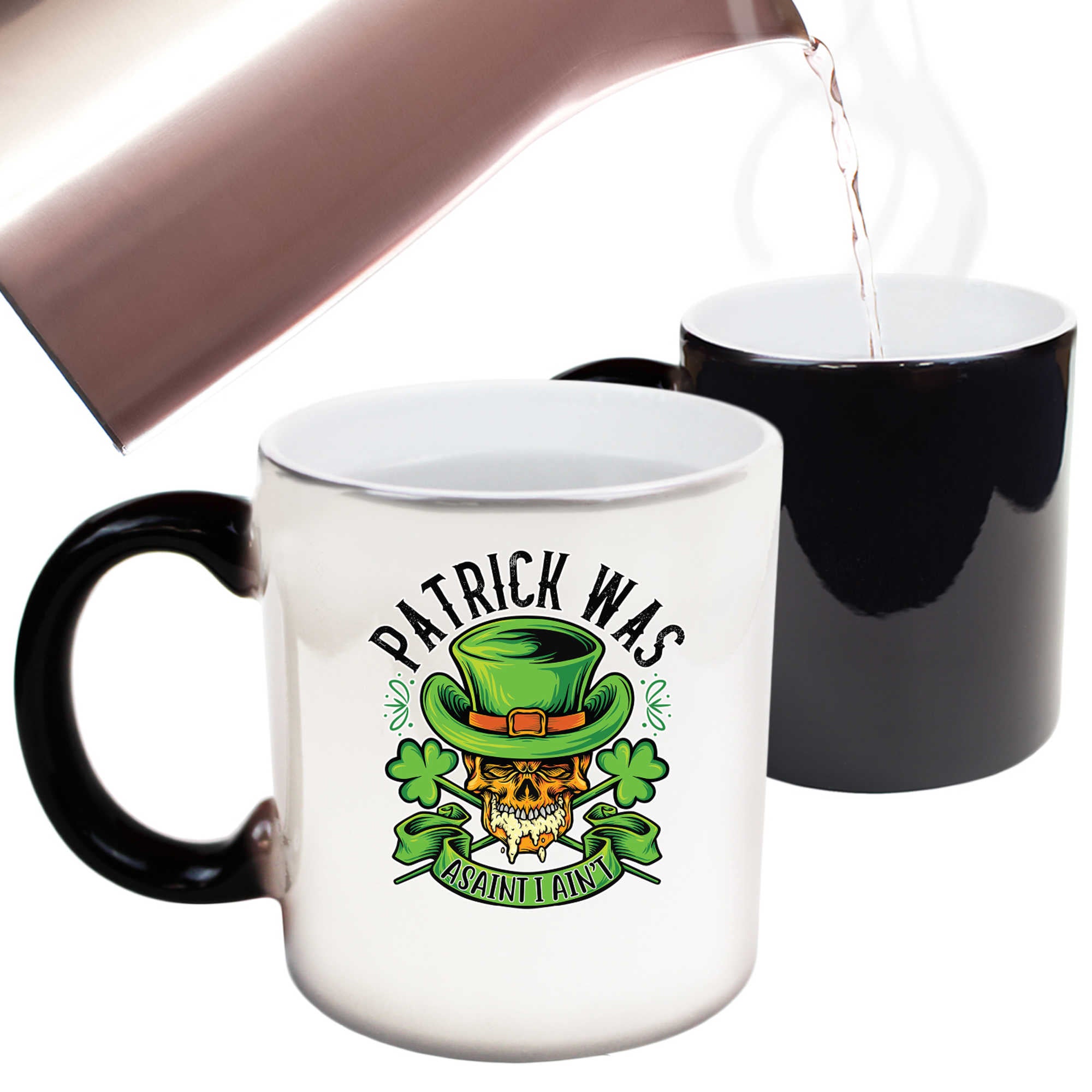 Patrick Was A Saint I Aint Irish St Patricks Day Ireland - Funny Colour Changing Mug