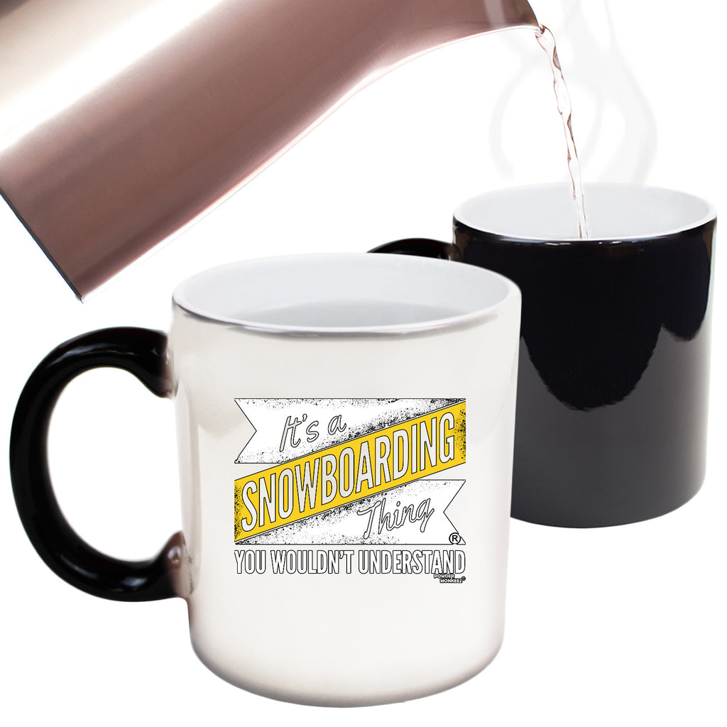 Pm Its A Snowboarding Thing - Funny Colour Changing Mug