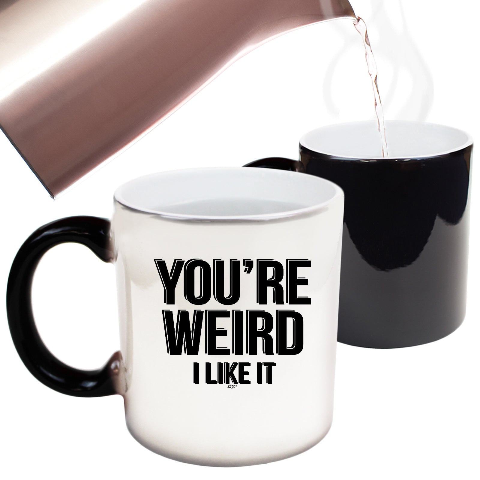 Youre Weird Like It - Funny Colour Changing Mug