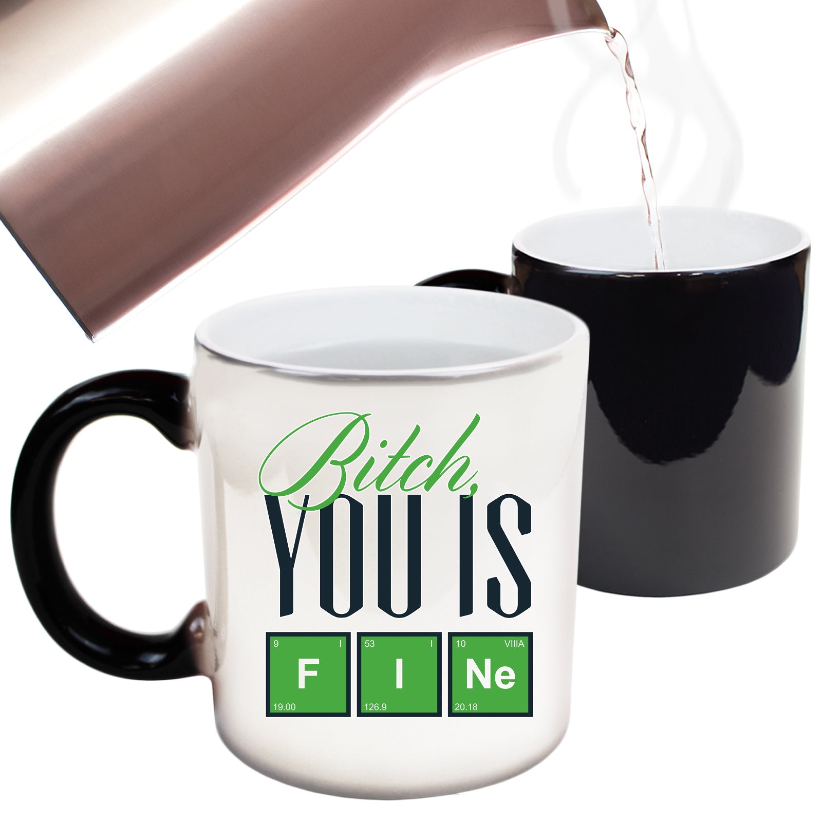 Bitch You Is Fine Babe - Funny Colour Changing Mug