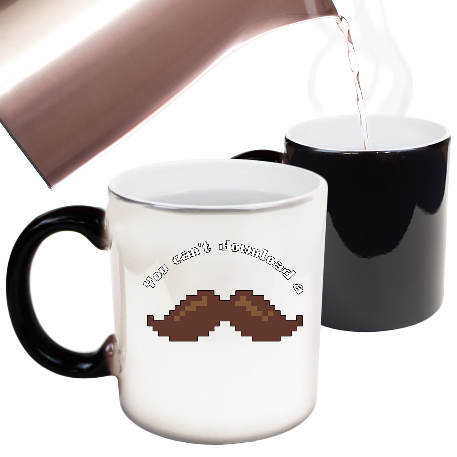 You Cant Download A Moustache - Funny Colour Changing Mug