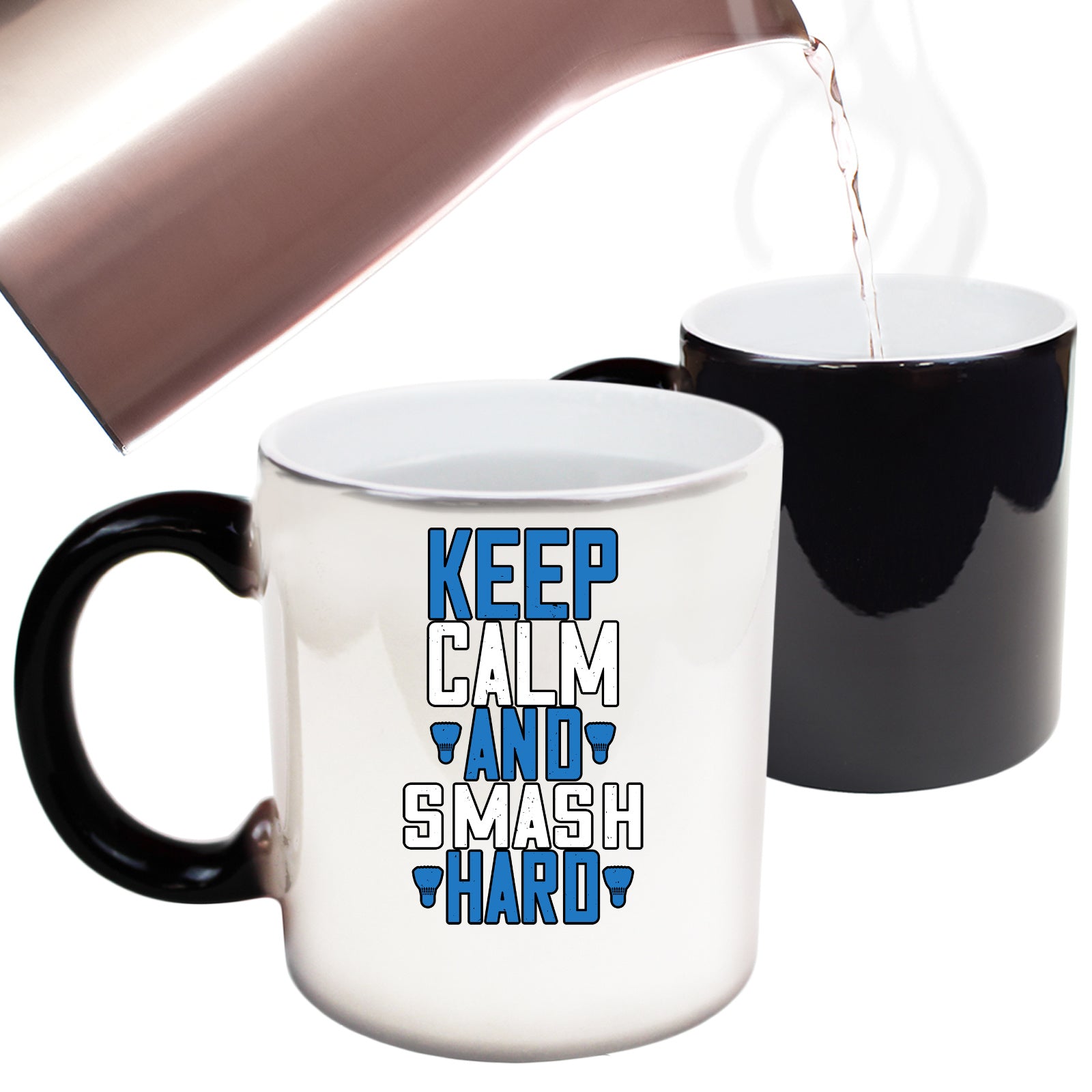 Badminton Keep Calm And Smash Hard - Funny Colour Changing Mug